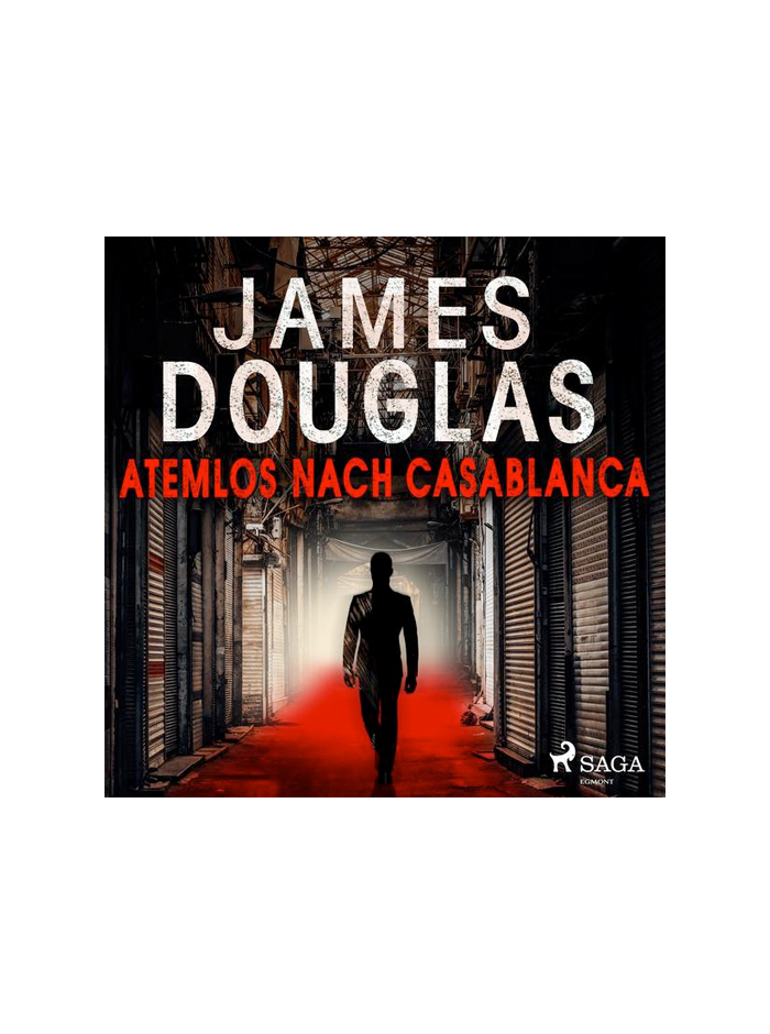 James Douglas - Atemlos nach Casablanca Hörbuch